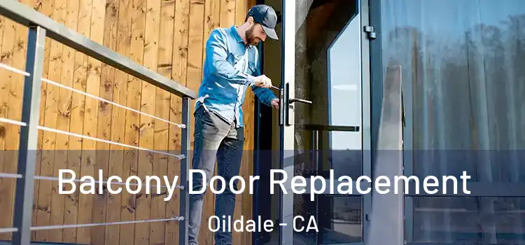  Balcony Door Replacement Oildale - CA