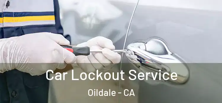 Car Lockout Service Oildale - CA
