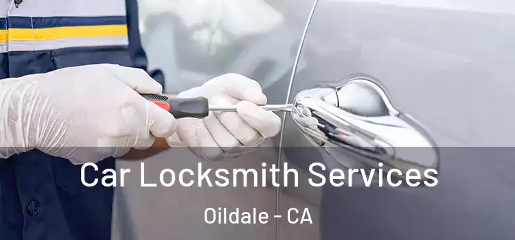 Car Locksmith Services Oildale - CA