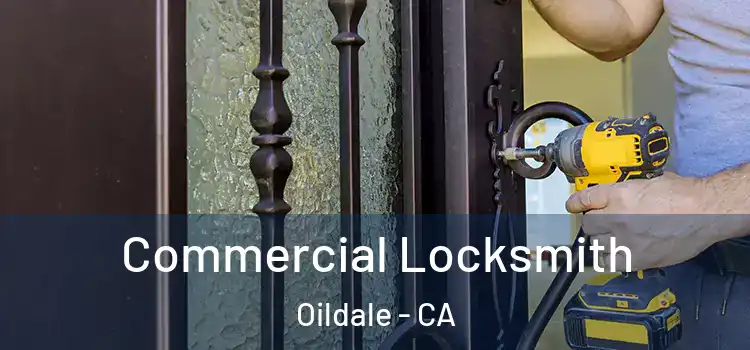 Commercial Locksmith Oildale - CA