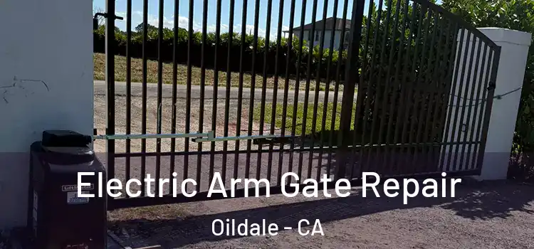 Electric Arm Gate Repair Oildale - CA