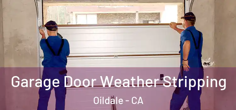  Garage Door Weather Stripping Oildale - CA