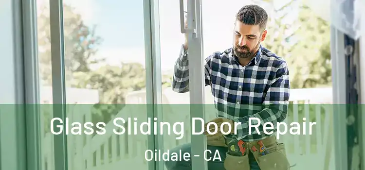 Glass Sliding Door Repair Oildale - CA