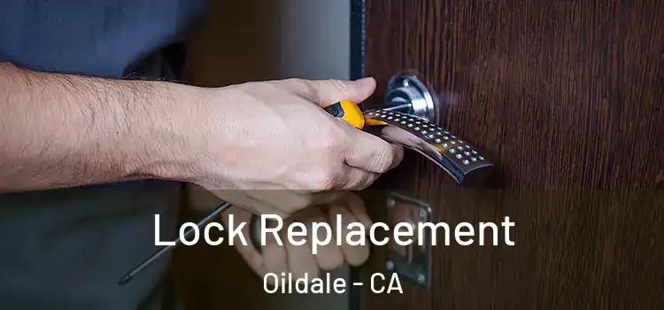 Lock Replacement Oildale - CA