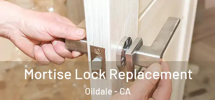Mortise Lock Replacement Oildale - CA