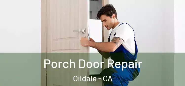  Porch Door Repair Oildale - CA