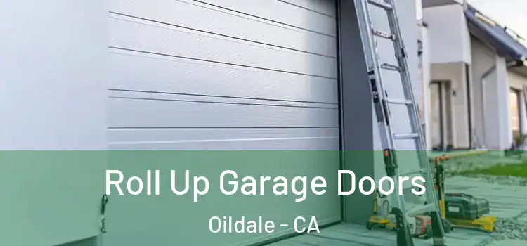  Roll Up Garage Doors Oildale - CA
