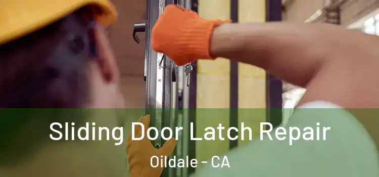 Sliding Door Latch Repair Oildale - CA